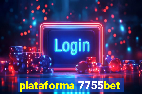 plataforma 7755bet